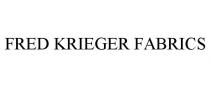 FRED KRIEGER FABRICS
