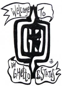 GE WELCOME TO DA GHETTO ESTATES