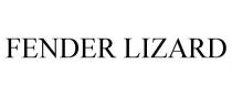 FENDER LIZARD