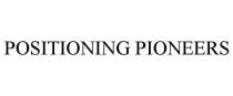 POSITIONING PIONEERS