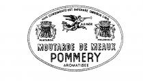 MOUTARDE DE MEAUX POMMERY AROMATISEE HUIC CONDIMENTO EST IMPERARE OMNIBUS CIBIS A.D. 1632 MUSTARDA MELDENSIS