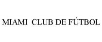 MIAMI CLUB DE FTBOL