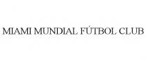 MIAMI MUNDIAL FTBOL CLUB