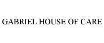 GABRIEL HOUSE OF CARE