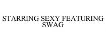 STARRING SEXY FEATURING SWAG