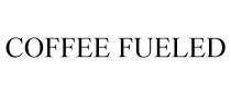COFFEE FUELED