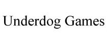 UNDERDOG GAMES