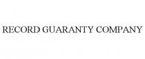 RECORD GUARANTY COMPANY