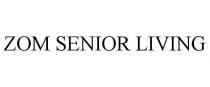 ZOM SENIOR LIVING