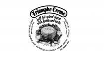 TRIOMPHE CREME FULL FAT SPICED CHEESE WITH GARLIC AND HERBS MADE FROM PASTEURIZED MILK EXPORTED BY OEMOLK VIENNA AUSTRIA PRODUCT OF AUSTRIA KEEP REFRIGERATED NET WEIGHT 4OZ