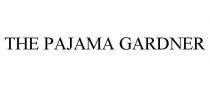 THE PAJAMA GARDNER