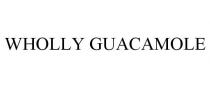 WHOLLY GUACAMOLE