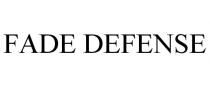 FADE DEFENSE