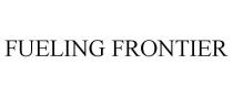 FUELING FRONTIER