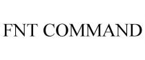 FNT COMMAND
