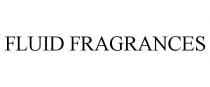 FLUID FRAGRANCES