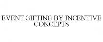 EVENT GIFTING BY INCENTIVE CONCEPTS