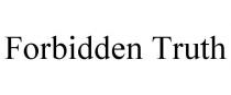 FORBIDDEN TRUTH