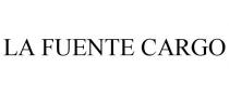 LA FUENTE CARGO