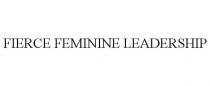 FIERCE FEMININE LEADERSHIP