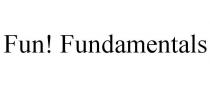 FUN! FUNDAMENTALS