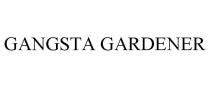 GANGSTA GARDENER