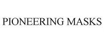 PIONEERING MASKS