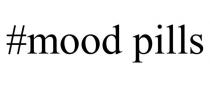 #MOOD PILLS