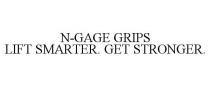 N-GAGE GRIPS LIFT SMARTER. GET STRONGER.