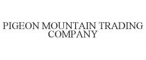 PIGEON MOUNTAIN TRADING COMPANY