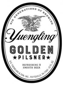 SIX GENERATIONS OF BREWING SINCE 1829 YUENGLING GOLDEN PILSNER REFRESHING & SMOOTH BEER D.G. YUENGLING & SON, INC., POTTSVILLE, PA 17901 12 FL. OZ.