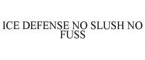 ICE DEFENSE NO SLUSH NO FUSS