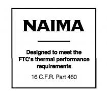 NAIMA DESIGNED TO MEET THE FTC'S THERMAL PERFORMANCE REQUIREMENTS 16 C.F.R. PART 460