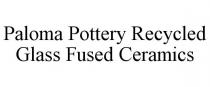 PALOMA POTTERY RECYCLED GLASS FUSED CERAMICS