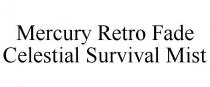 MERCURY RETRO FADE CELESTIAL SURVIVAL MIST