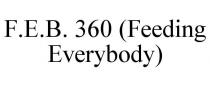 F.E.B. 360 (FEEDING EVERYBODY)