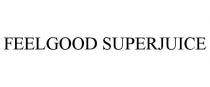 FEELGOOD SUPERJUICE