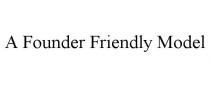A FOUNDER FRIENDLY MODEL