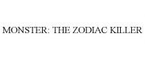 MONSTER: THE ZODIAC KILLER