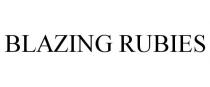 BLAZING RUBIES
