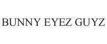 BUNNY EYEZ GUYZ