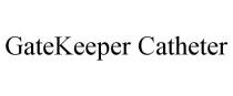 GATEKEEPER CATHETER