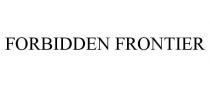 FORBIDDEN FRONTIER