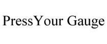 PRESSYOUR GAUGE