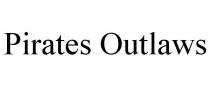 PIRATES OUTLAWS