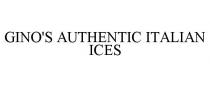 GINO'S AUTHENTIC ITALIAN ICES