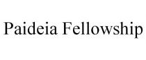 PAIDEIA FELLOWSHIP