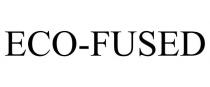 ECO-FUSED