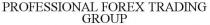 PROFESSIONAL FOREX TRADING GROUP