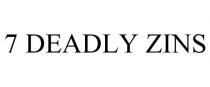 7 DEADLY ZINS
